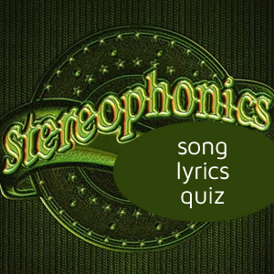 Stereophonics Song Lyrics Quiz